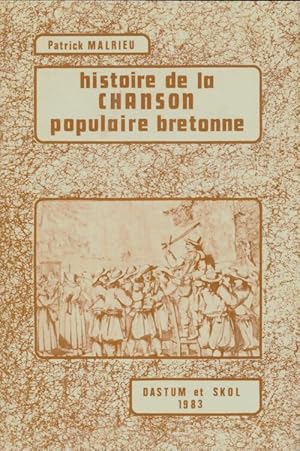 Histoire de la chanson populaire bretonne - Patrick Malrieu