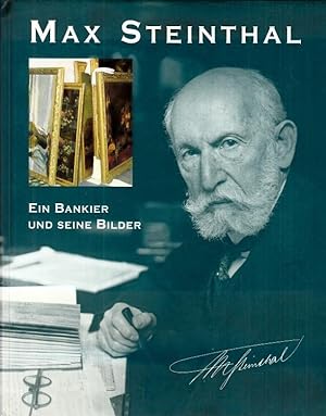 Seller image for Max Steinthal - Ein Bankier und seine Bilder. for sale by Antiquariat Carl Wegner