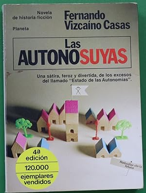 Imagen del vendedor de Las autonosuyas novela de historia-ficción a la venta por Librería Alonso Quijano