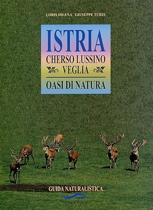 Immagine del venditore per Istria Cherso, Lussino, Veglia Oasi di natura Guida naturalistica venduto da Libreria della Spada online