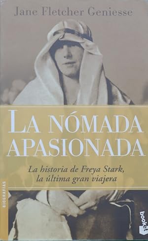 Bild des Verkufers fr La nmada apasionada la historia de Freya Stark, la ltima gran viajera zum Verkauf von Librera Alonso Quijano
