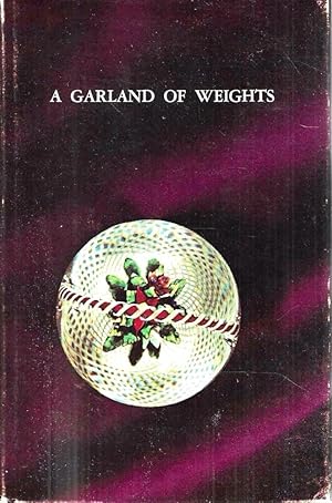 Bild des Verkufers fr A Garland of Weights. Some notes on collecting antique french glass paperweights for those who don't zum Verkauf von Messinissa libri