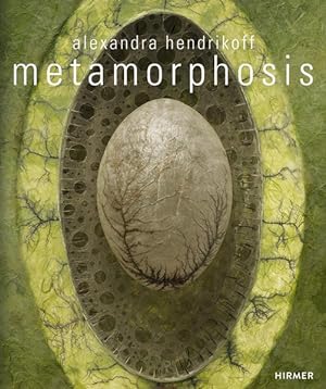 Bild des Verkufers fr Alexandra Hendrikoff: Metamorphosis zum Verkauf von Modernes Antiquariat - bodo e.V.