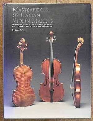 Masterpieces of Italian Violin Making 1620 - 1850. Important Stringed Instruments from the Collec...