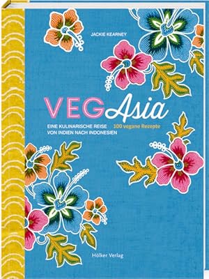 Imagen del vendedor de VegAsia: Eine kulinarische Reise von Indien nach Indonesien. 100 vegane Rezepte a la venta por Studibuch