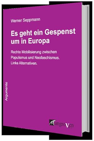 Bild des Verkufers fr Es geht ein Gespenst um in Europa: Rechte Mobilisierung zwischen Populismus und Neofaschismus. Linke Alternativen zum Verkauf von Studibuch