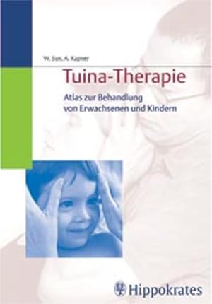 Bild des Verkufers fr Tuina-Therapie. Atlas zur Behandlung von Erwachsenen und Kindern zum Verkauf von Studibuch