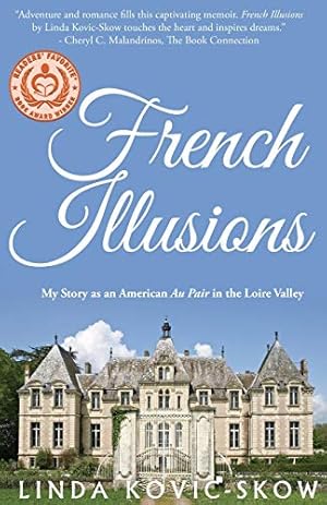 Immagine del venditore per French Illusions: My Story as an American Au Pair in the Loire Valley: 1 venduto da WeBuyBooks