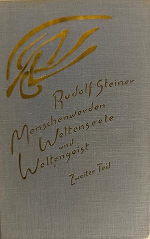 Menschenwerden, Weltenseele und Weltengeist, Zweiter Teil: Der Mensch als geistiges Wesen im hist...