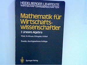 Seller image for Mathematik fr Wirtschaftswissenschaftler. - I Lineare Algebra I. Lineare Algebra for sale by ANTIQUARIAT FRDEBUCH Inh.Michael Simon