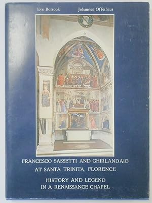 Image du vendeur pour Francesco Sassetti and Ghirlandaio At Santa Trinita, Florence: History and Legen in a Renaissance Chapel mis en vente par PsychoBabel & Skoob Books