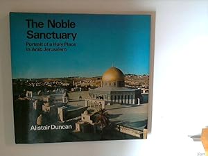 Seller image for The Noble Sanctuary. Portrait of a Holy Place in Arab Jerusalem. for sale by ANTIQUARIAT FRDEBUCH Inh.Michael Simon