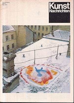 Bild des Verkufers fr Kunst Nachrichten. Zeitschrift fr internationale Kunst. 10. Jahrgang, Heft 9, Mai 1974 zum Verkauf von Graphem. Kunst- und Buchantiquariat