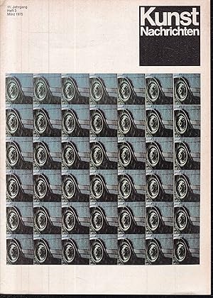 Seller image for Kunst Nachrichten. Zeitschrift fr internationale Kunst. 11. Jahrgang, Heft 3, Mrz 1975 for sale by Graphem. Kunst- und Buchantiquariat