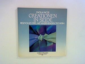 Seller image for Creationen in Seide - Reizvolles Spiel mit anziehenden Tchern Christopherus Hobby & Werken for sale by ANTIQUARIAT FRDEBUCH Inh.Michael Simon