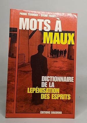 Bild des Verkufers fr Mots a maux. dictionnaire de la lepenisation des esprits zum Verkauf von crealivres