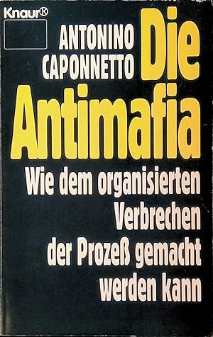 Bild des Verkufers fr Die Antimafia : wie dem organisierten Verbrechen der Prozess gemacht werden kann. 80013 zum Verkauf von books4less (Versandantiquariat Petra Gros GmbH & Co. KG)