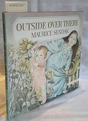 Seller image for Outside Over There. PRESENTATION COPY FROM SENDAK WITH AN ORIGINAL DRAWING. ALSO SIGNED BY FRANK CASARO. for sale by Addyman Books