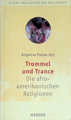 Seller image for Trommel und Trance : Die afroamerikanischen Religionen. Kleine Bibliothek der Religionen ; (Bd. 2) for sale by books4less (Versandantiquariat Petra Gros GmbH & Co. KG)