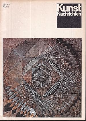 Seller image for Kunst Nachrichten. Zeitschrift fr internationale Kunst. 9. Jahrgang, Heft 7, Mrz 1973 for sale by Graphem. Kunst- und Buchantiquariat