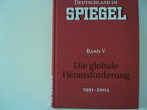 Bild des Verkufers fr Die globale Herausforderung, 1991-2004 : Band 5 : Deutschland im Spiegel zum Verkauf von ANTIQUARIAT FRDEBUCH Inh.Michael Simon