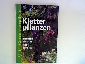 Immagine del venditore per Mein Gartenparadies: Kletterpflanzen, blhende Blickfnge leicht gemacht. venduto da ANTIQUARIAT FRDEBUCH Inh.Michael Simon