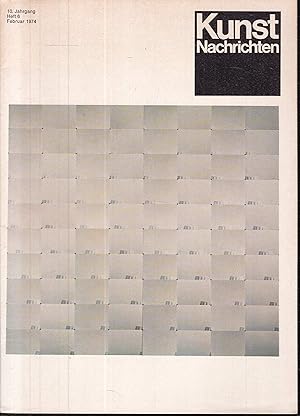 Seller image for Kunst Nachrichten. Zeitschrift fr internationale Kunst. 10. Jahrgang, Heft 6, Februar 1974 for sale by Graphem. Kunst- und Buchantiquariat