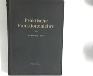 Seller image for Praktische Funktionenlehre : Erster Band Elementare und elementare transzendente Funktionen Unterstufe for sale by ANTIQUARIAT FRDEBUCH Inh.Michael Simon