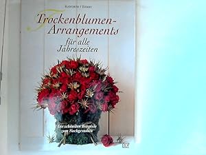 Image du vendeur pour Trockenblumen-Arrangements fr alle Jahreszeiten. mis en vente par ANTIQUARIAT FRDEBUCH Inh.Michael Simon