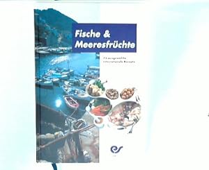 Bild des Verkufers fr Fische & Meeresfrchte : 75 ausgewhlte internationale Rezepte. zum Verkauf von ANTIQUARIAT FRDEBUCH Inh.Michael Simon