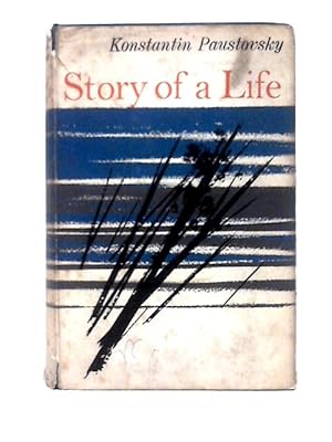 Seller image for The Story Of A Life. Translated From The Russian By Joseph Barnes for sale by World of Rare Books