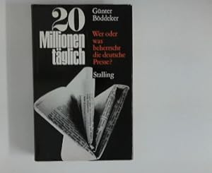 Bild des Verkufers fr 20 Millionen tglich : Wer oder was beherrscht die deutsche Presse?. zum Verkauf von ANTIQUARIAT FRDEBUCH Inh.Michael Simon