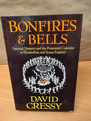 Seller image for Bonfires and Bells: National Memory and the Protestant Calendar in Elizabethan and Stuart England for sale by Chapter Two (Chesham)