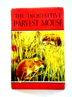 Seller image for The Inquisitive Harvest Mouse for sale by World of Rare Books