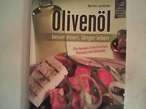 Seller image for Olivenl : besser Essen, lnger leben, 134 Rezepte mit Olivenl, 20 Rezepte mit Oliven for sale by ANTIQUARIAT FRDEBUCH Inh.Michael Simon