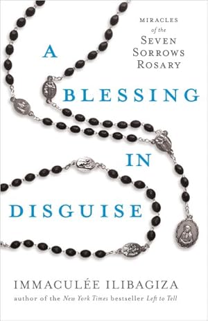 Imagen del vendedor de Blessing in Disguise : Miracles of the Seven Sorrows Rosary a la venta por GreatBookPrices