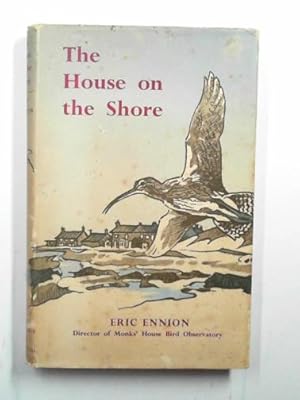 Bild des Verkufers fr The house on the shore: the story of Monks' House Bird Observatory zum Verkauf von Cotswold Internet Books