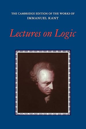 Bild des Verkufers fr Lectures on Logic (Cambridge Edition of the Works of Immanuel Kant) zum Verkauf von PlanetderBuecher