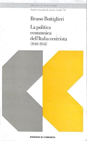 La politica economica dell'Italia centrista (1948-1958)