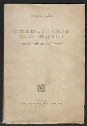 Immagine del venditore per L'Inghilterra e il problema italiano nel 1846-1848 Dalle riforme alle costituzioni venduto da Libreria Tara