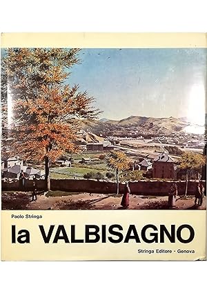 Immagine del venditore per La Valbisagno Cronologia del paesaggio tra spartiacque e mura di Genova venduto da Libreria Tara
