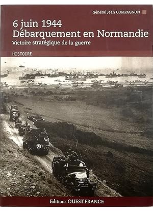 Seller image for 6 juin 1944 Dbarquement en Normandie Victoire stratgique de la guerre for sale by Libreria Tara
