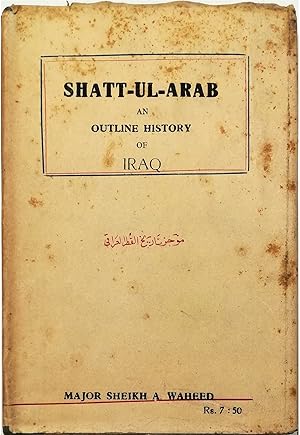 Shatt-Ul-Arab An Outline History of Iraq (From Ancient to Present Time)