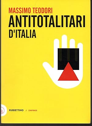 Seller image for Antitotalitari d'Italia for sale by Libreria Tara