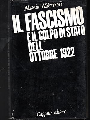 Seller image for Il fascismo e il colpo di Stato dell'Ottobre 1922 for sale by Libreria Tara