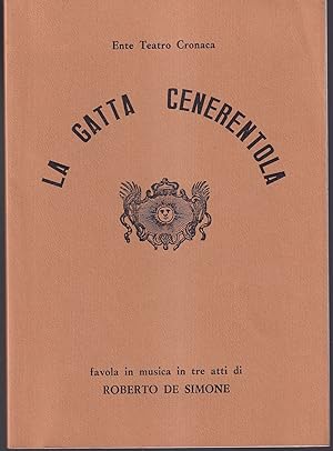 Imagen del vendedor de La gatta Cenerentola Favola in musica in tre atti a la venta por Libreria Tara