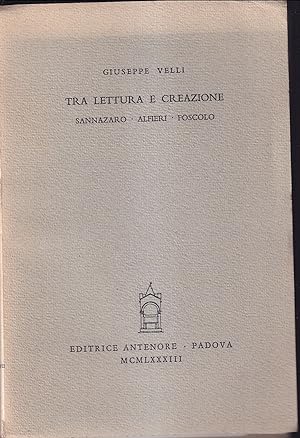 Immagine del venditore per Tra lettura e creazione Sannazaro - Alfieri - Foscolo venduto da Libreria Tara