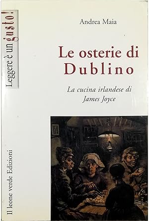 Seller image for Le osterie di Dublino La cucina irlandese di James Joyce for sale by Libreria Tara