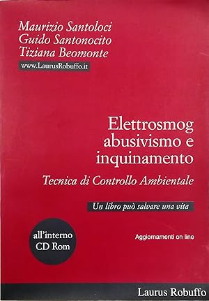 Imagen del vendedor de Elettrosmog, abusivismo e inquinamento Tecnica di controllo ambientale - con CD-ROM a la venta por Libreria Tara