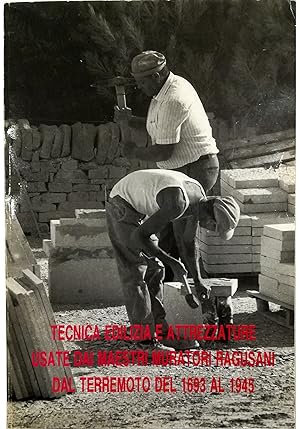 Tecnica edilizia e attrezzature usate dai maestri muratori ragusani dal terremoto del 1693 al 1945